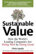 Sustainable Value: How the World's Leading Companies Are Doing Well by
