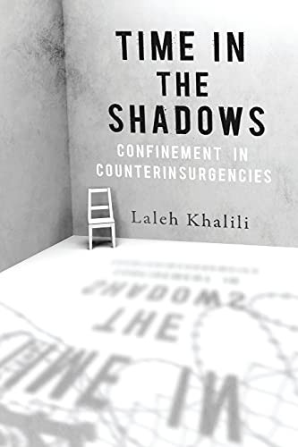 Time in the Shadows: Confinement in Counterinsurgencies