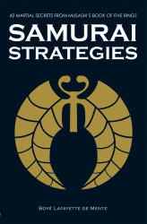 Samurai Strategies: 42 Martial Secrets from Musashi's Book of Five
