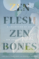 Zen Flesh Zen Bones Classic Edition