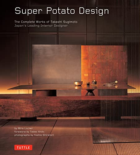 Super Potato Design: The Complete Works of Takashi Sugimoto: Japan's