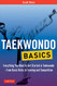 Taekwondo Basics: Everything You Need to Get Started in Taekwondo