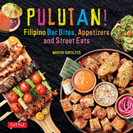 Pulutan! Filipino Bar Bites Appetizers and Street Eats - Filipino