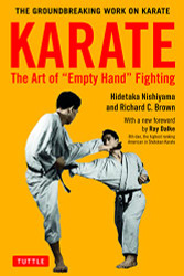 Karate: The Art of Empty Hand Fighting: The Groundbreaking Work on