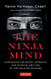 Ninja Mind: Harnessing the Mental Strength and Physical Abilities