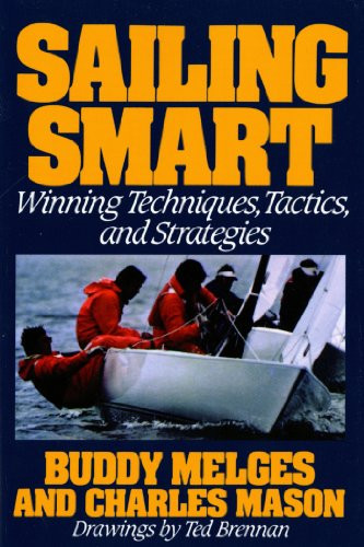 Sailing Smart: Winning Techniques Tactics and Strategies