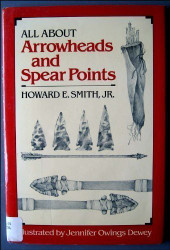 All About Arrowheads and Spear Points