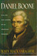 Daniel Boone: The Life and Legend of an American Pioneer