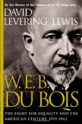 W.E.B. Du Bois: The Fight for Equality and the American Century
