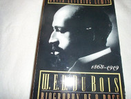 W. E. B. Du Bois: Biography of a Race 1868-1919