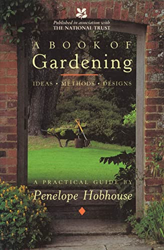 Book of Gardening: Ideas Methods Designs: A Practical Guide