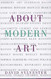 About Modern Art: Critical Essays 1948-1996