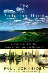 Enduring Shore: A History of Cape Cod Martha's Vineyard