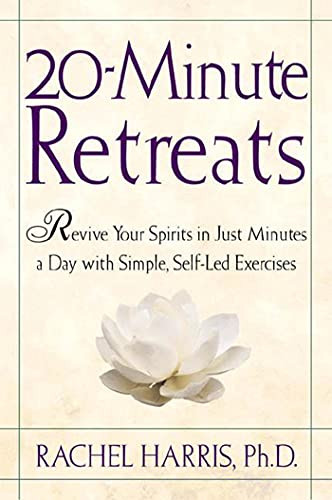 20-Minute Retreats: Revive Your Spirit in Just Minutes a Day