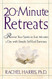 20-Minute Retreats: Revive Your Spirit in Just Minutes a Day
