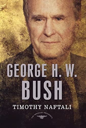 George H. W. Bush: The American Presidents Series: The 41st President