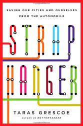 Straphanger: Saving Our Cities and Ourselves from the Automobile