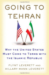 Going to Tehran: Why the United States Must Come to Terms