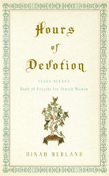 Hours of Devotion: Fanny Neuda's Book of Prayers for Jewish Women