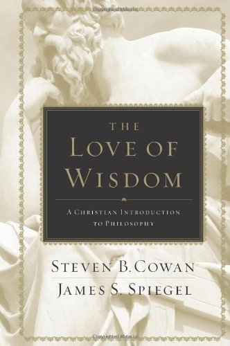 Love of Wisdom: A Christian Introduction to Philosophy