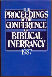 Proceedings of the Conference on Biblical Inerrancy 1987