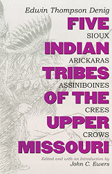 Five Indian Tribes of the Upper Missouri Volume 59