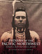 Indians of the Pacific Northwest: A History Volume 158