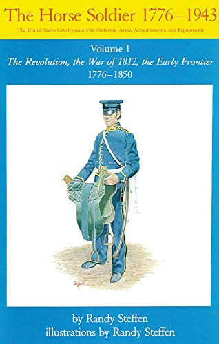 Horse Soldier 1776-1850 Volume 1