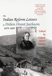 Indian Reform Letters of Helen Hunt Jackson 1879-1885