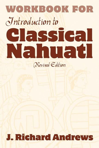Workbook for Introduction to Classical Nahuatl