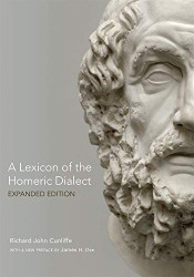 Lexicon of the Homeric Dialect: Expanded Edition