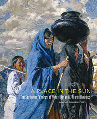 Place in the Sun: The Southwest Paintings of Walter Ufer and E. Volume 21