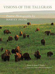 Visions of the Tallgrass: Prairie Photographs by Harvey Payne Volume 33