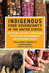 Indigenous Food Sovereignty in the United States Volume 18