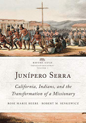 Jun?¡pero Serra: California Indians and the Transformation of a Volume 3