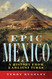 Epic Mexico: A History from Earliest Times