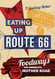 Eating Up Route 66: Foodways on America's Mother Road