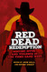 Red Dead Redemption: History Myth and Violence in the Video Game Volume 1