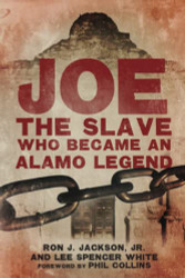 Joe The Slave Who Became an Alamo Legend