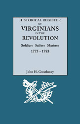 Historical Register of Virginians in the Revolution