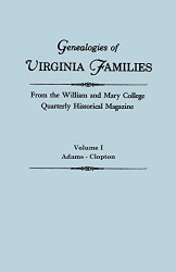 Genealogies of Virginia Families from the William and Mary College Volume 1