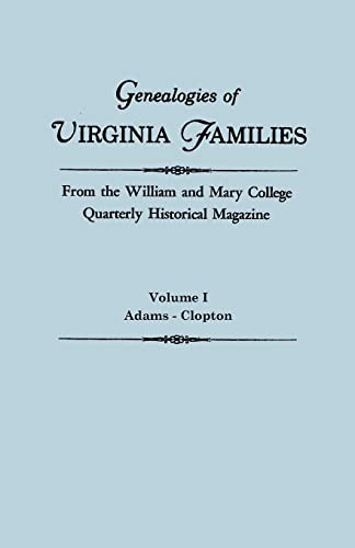 Genealogies of Virginia Families from the William and Mary College Volume 1