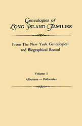 Genealogies of Long Island Families from the New York Genealogical Volume 1