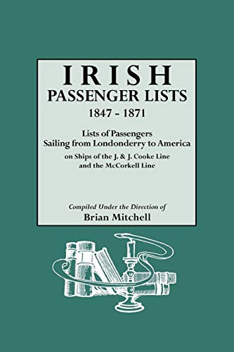 Irish Passenger Lists 1847-1871. Lists of Passengers Sailing from