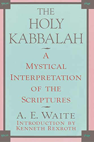 Holy Kabbalah: A Mystical Interpretation of the Scriptures