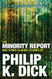 Minority Report and Other Classic Stories By Philip K. Dick