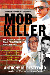 Mob Killer: The Bloody Rampage of Charles Carneglia Mafia Hit Man