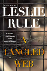 Tangled Web: A Cyberstalker a Deadly Obsession and the Twisting