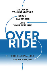 Override: Discover Your Brain Type Why You Do What You Do and How