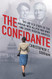 Confidante: The Untold Story of the Woman Who Helped Win WWII